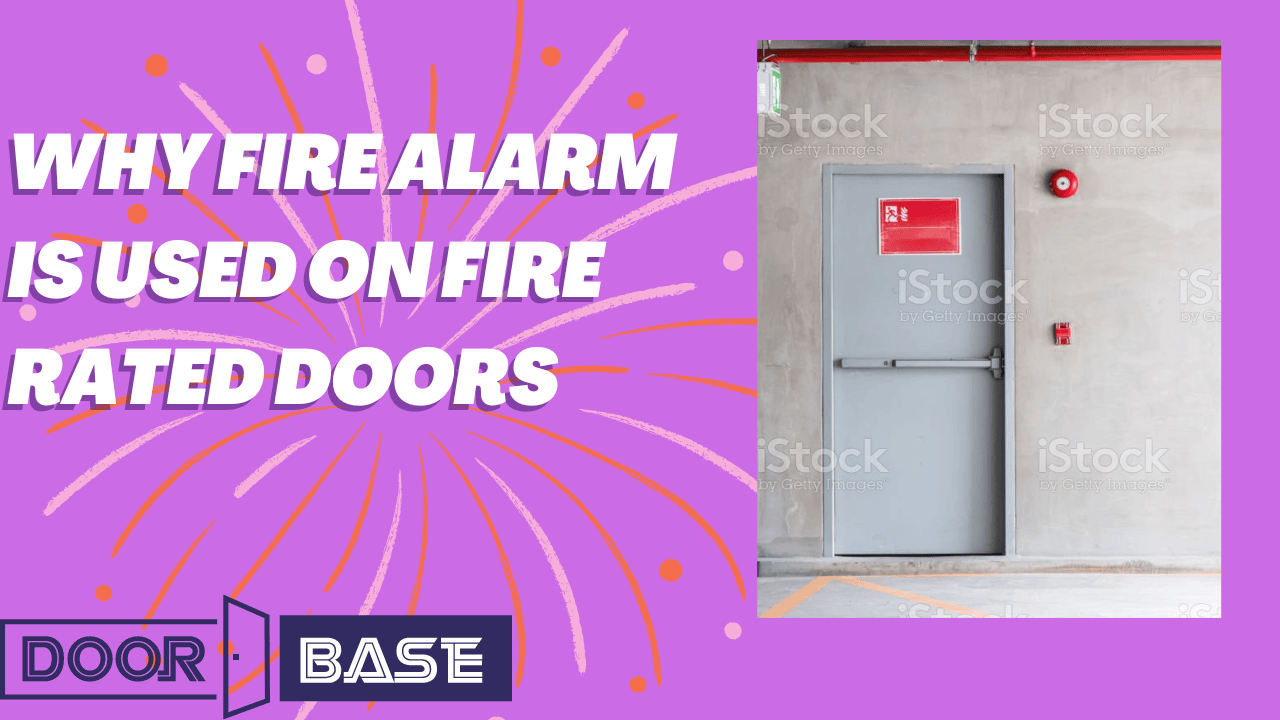 why fire alarm is used on fire rated doors
