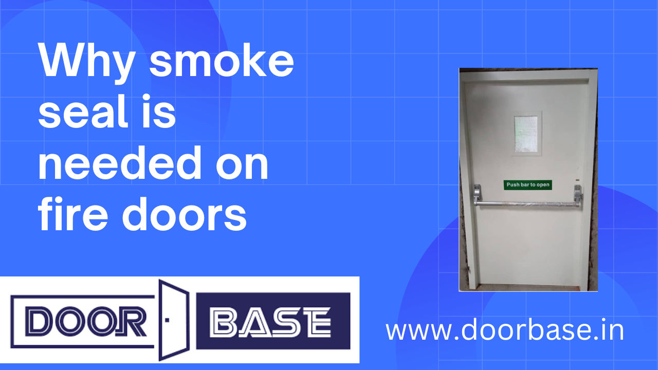 why smoke seal is needed on fire doors?