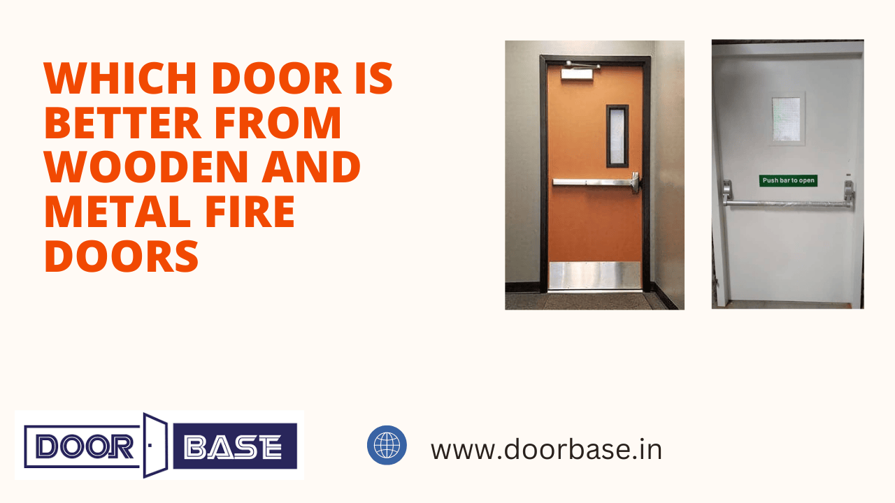 Which door is better from Metal and Wooden fire door